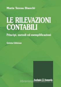 Le rilevazioni contabili. Principi, metodi ed esemplificazioni.pdf