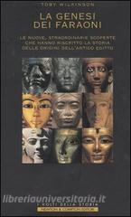 La genesi dei faraoni. Le nuove, straordinarie scoperte che hanno riscritto la storia delle origini dellantico Egitto.pdf