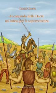 Ebook Al comando della Dacia: un’intesa per la sopravvivenza di Daniele Zumbo edito da Youcanprint