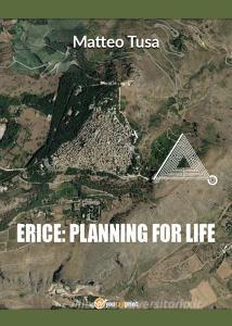 Erice: planning for life. Con Contenuto digitale per download.pdf