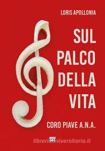 Sul palco della vita. Coro Piave A.N.A..pdf