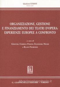 Organizzazione, gestione e finanziamento dei teatri dopera. Esperienze europee a confronto.pdf