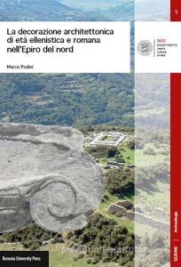 La decorazione architettonica di età ellenistica e romana nellEpiro del nord.pdf