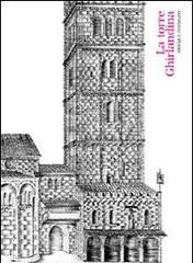 La torre Ghirlandina. Storia e restauro. Ediz. italiana e inglese. Con CD-ROM.pdf