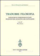 Tradurre filosofia. Esperienze di traduzione di testi filosofici del Seicento e del Settecento.pdf