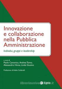 Ebook Innovazione e collaborazione nella Pubblica Amministrazione di Alessandro Hinna, Paolo Canonico, Linda Giusino, Andrea Tomo edito da Egea