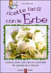Ricette facili con le erbe. Conoscere, cercare e cucinare le specie più comuni.pdf