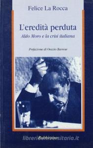 L eredità perduta. Aldo Moro e la crisi italiana.pdf