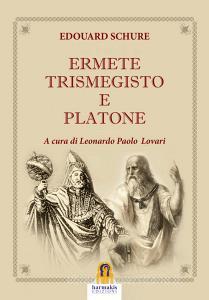 Ebook Ermete Trismegisto e Platone di EDOUARD SCHURE edito da HARMAKIS EDIZIONI
