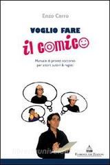 Voglio fare il comico. Manuale di pronto soccorso per attori, autori & registi.pdf