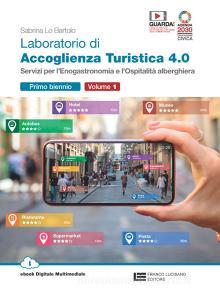 Ebook Laboratorio di accoglienza turistica 4.0 - ebook multimediale 1 (booktab) di Lo Bartolo Sabrina edito da Lucisano Editore