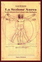 La sezione aurea. Storia culturale di un Leitmotiv della matematica.pdf