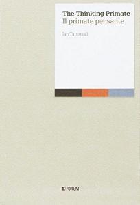 The thinking primate. Il primate pensante.pdf
