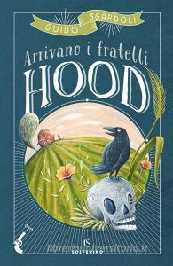Ebook Arrivano i fratelli Hood di Guido Sgardoli edito da Solferino