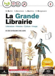 La grande libraire. Per le Scuole superiori. Con e-book. Con espansione online. Con CD-Audio vol.2.pdf