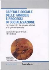 Capitale sociale delle famiglie e processi di socializzazione. Un confronto fra scuole statali e di privato sociale.pdf