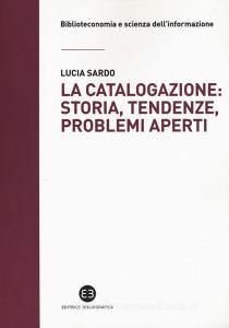 La catalogazione: storia, tendenze, problemi aperti.pdf