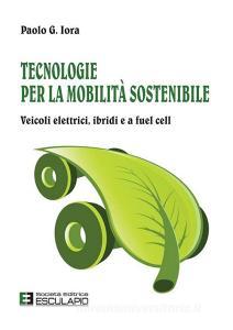 Tecnologie per la mobilità sostenibile. Veicoli elettrici, ibridi e a fuel cell.pdf