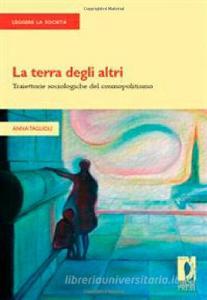 La terra degli altri. Traiettorie sociologiche del cosmopolitismo.pdf