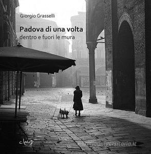Padova di una volta. Dentro e fuori le mura. Ediz. illustrata.pdf