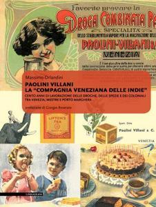 Paolini Villani. La compagnia veneziana delle Indie. Cento anni di lavorazione delle droghe, delle spezie e dei coloniali tra Venezia, Mestre e Porto Marghera.pdf
