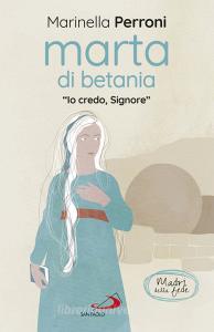 Ebook Marta di Betania di Perroni Marinella edito da San Paolo Edizioni