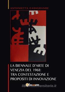 La Biennale darte di Venezia del 1968: tra contestazione e propositi di innovazione.pdf
