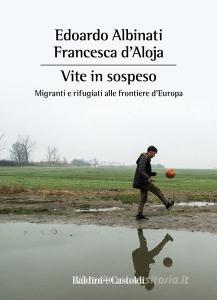 Ebook Vite in sospeso di Francesca D’Aloja edito da Baldini+Castoldi