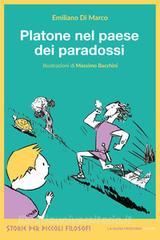 Ebook Platone nel paese dei paradossi di Di Marco Emiliano edito da La Nuova Frontiera Junior