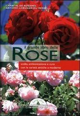 Il grande libro delle rose. Scelta, ambientazione e cure con le varietà antiche e moderne.pdf