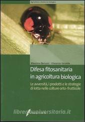 Difesa fitosanitaria in agricoltura biologica. Le avversità, i prodotti e le strategie di lotta nelle colture orto-frutticole.pdf