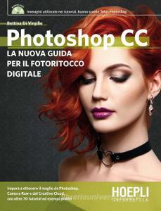 Photoshop CC. La nuova guida per il fotoritocco digitale. Con DVD-ROM.pdf