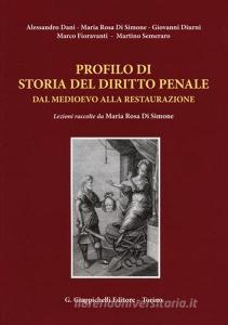 Profilo di storia del diritto penale dal medioevo alla restaurazione.pdf