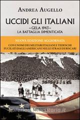 Uccidi gli italiani. Gela 1943. La battaglia dimenticata.pdf