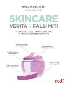 Ebook Skincare. Verità e falsi miti di Marilisa Franchini edito da Red!