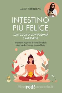 Ebook Intestino più felice con cucina Low FODMAP e Ayurveda di Alessia Ingrasciotta edito da Red!
