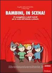 Bambini, in scena! 22 sceneggiature e giochi teatrali per la scuola dellinfanzia e primaria.pdf