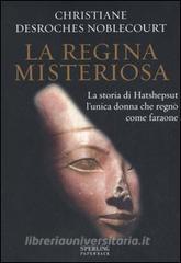 La regina misteriosa. La storia di Hatshepsut lunica donna che regnò come faraone.pdf
