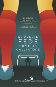 Ebook Se aveste fede come un calciatore di D’Agostino Marco edito da San Paolo Edizioni