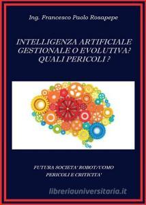 Intelligenza artificiale, gestionale o evolutiva? Quali pericoli?.pdf