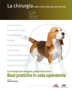 La chirurgia nella clinica dei piccoli animal. Basi pratiche in sala operatoria.pdf