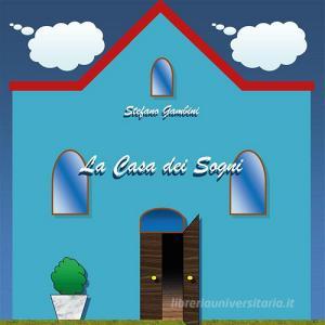 Ebook La casa dei sogni di Stefano Gambini edito da Youcanprint