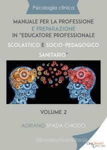 Psicologia clinica. Manuale per la professione e preparazione in «educatore professionale scolastico e socio-pedagogico sanitario» vol.2.pdf