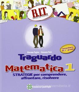 B.I.T. Bravi in tutto. Traguardo matematica. Per le Scuole superiori vol.1.pdf