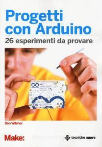 Progetti con Arduino. 26 esperimenti da provare.pdf