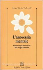 L anoressia mentale. Dalla terapia individuale alla terapia familiare.pdf