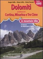 Dolomiti. Nei dintorni di Cortina, Misurina e Tre Cime in mountain bike. 30 itinerari tra Ampezzano e Cadore.pdf