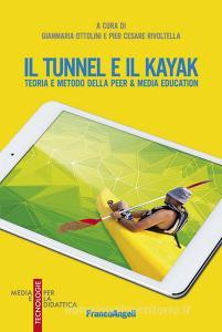 Il tunnel e il kayak. Teoria e metodo della Peer & Media Education.pdf