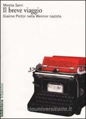 Il breve viaggio. Giaime Pintor nella Weimar nazista.pdf