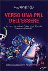 Verso una PNL dellessere. Un nuovo approccio alla PNL per fare la differenza in un mondo che cambia.pdf